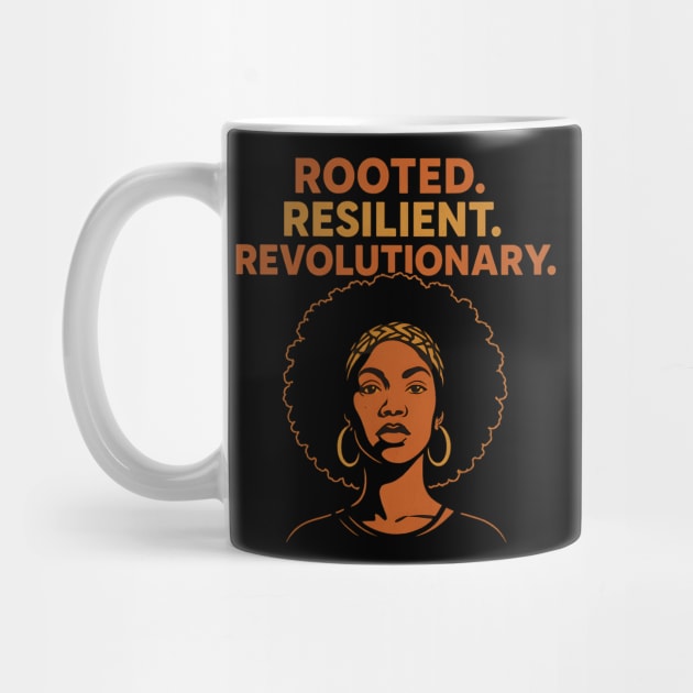 Rooted. Resilient. Revolutionary by Roots In Royalty